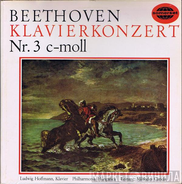 , Ludwig van Beethoven , Ludwig Hoffmann , Philharmonia Hungarica  Miltiades Caridis  - Klavierkonzert Nr. 3 C-Moll