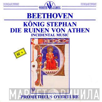 Ludwig van Beethoven, Magyar Rádió És Televízió Szimfónikus Zenekara, Geza Oberfrank, András Kórodi - König Stephan, Die Ruinen Von Athen, Incidental Music, Prometheus Overture