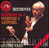 - Ludwig van Beethoven - NDR Sinfonieorchester  Günter Wand  - Sinfonie Nr. 3 - Ouverture Nr. 3 “Leonore”