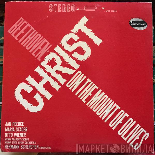 , Ludwig van Beethoven , Orchester Der Wiener Staatsoper , Hermann Scherchen , Jan Peerce , Maria Stader  Otto Wiener  - Christ On The Mount Of Olives