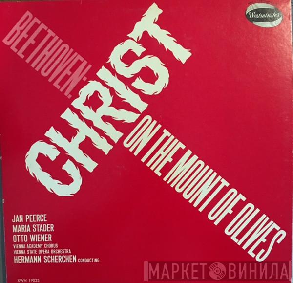 , Ludwig van Beethoven , Orchester Der Wiener Staatsoper , Hermann Scherchen , Jan Peerce , Maria Stader  Otto Wiener  - Christ On The Mount Of Olives