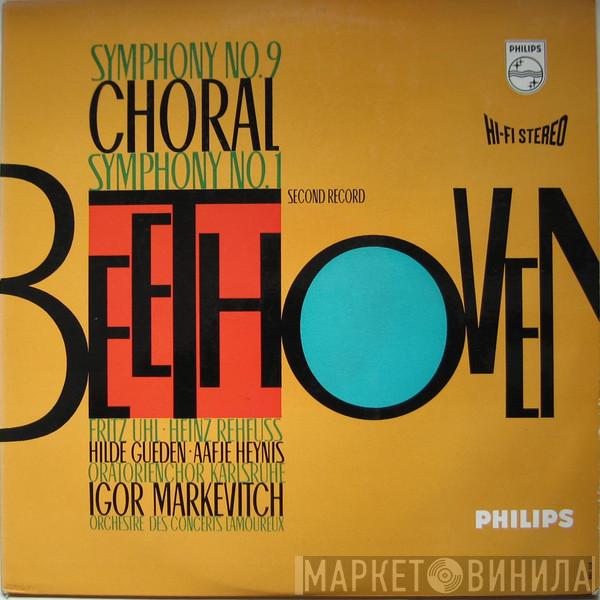 , Ludwig van Beethoven , Orchestre Des Concerts Lamoureux , Igor Markevitch , Hilde Güden , Aafje Heynis , Heinz Rehfuss , Fritz Uhl  Oratorienchor Karlsruhe  - Symphony No. 9 In D Minor "Choral" - Symphony No. 1