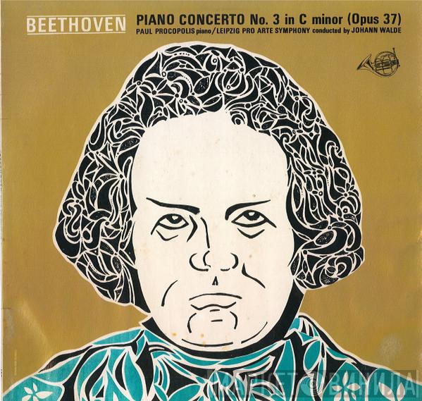 , Ludwig van Beethoven , Paul Procopolis , Johann Walde  Leipzig Pro Arte Symphony Orchestra  - Piano Concerto No.3 In C Minor (Opus 37)