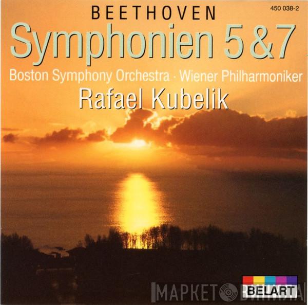 Ludwig van Beethoven, Rafael Kubelik, Boston Symphony Orchestra, Wiener Philharmoniker - Symphonien 5 & 7