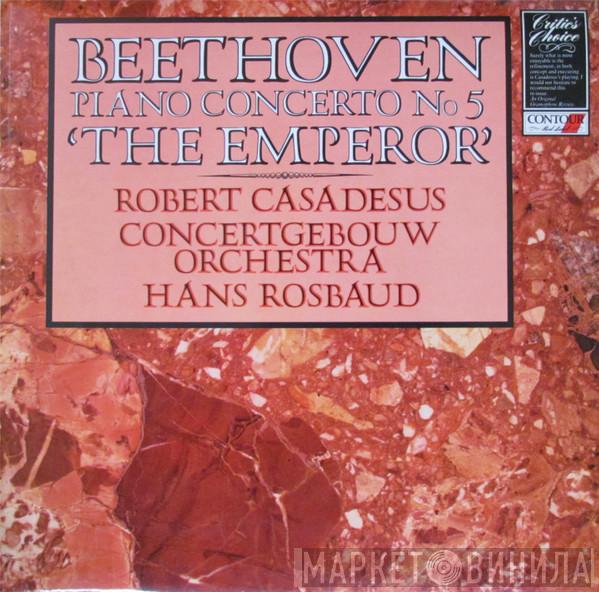 Ludwig van Beethoven, Robert Casadesus, Concertgebouworkest, Hans Rosbaud - Piano Concerto No. 5 'The Emperor'