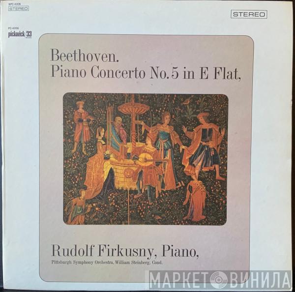 , Ludwig van Beethoven , Rudolf Firkušný Conducted By The Pittsburgh Symphony Orchestra  William Steinberg  - Concerto No. 5 In E Flat Major
