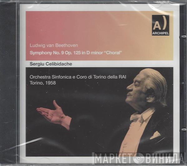 ‒ Ludwig van Beethoven , Sergiu Celibidache E Orchestra Sinfonica Di Torino Della RAI  Coro Di Torino Della RAI  - Symphony No. 9 Op. 125 In D Minor "Choral" (Torino, 1958)