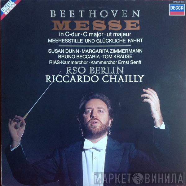 Ludwig van Beethoven, Susan Dunn, Margarita Zimmermann, Bruno Beccaria, Tom Krause, RIAS-Kammerchor, Ernst Senff Chor Berlin, Radio-Symphonie-Orchester Berlin, Riccardo Chailly - Messe in C-dur • C Major • Ut Majeur • Meeresstille Und Glückliche Fahrt