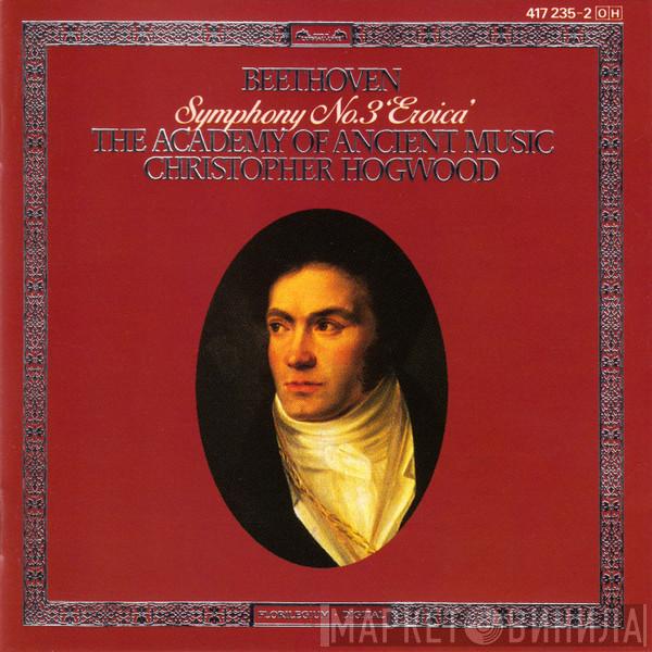 Ludwig van Beethoven, The Academy Of Ancient Music, Christopher Hogwood - Symphony No. 3 'Eroica'