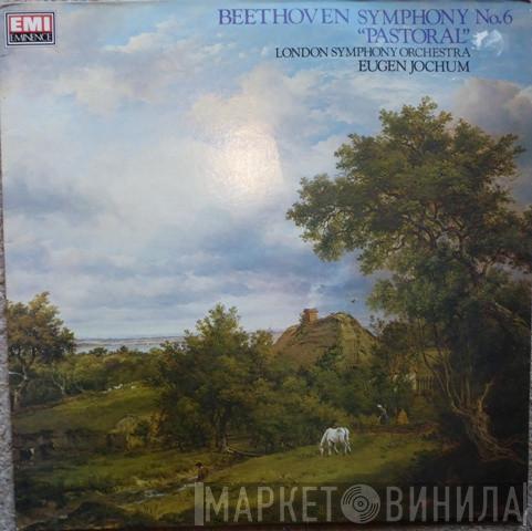 Ludwig van Beethoven, The London Symphony Orchestra, Eugen Jochum - Symphony No. 6