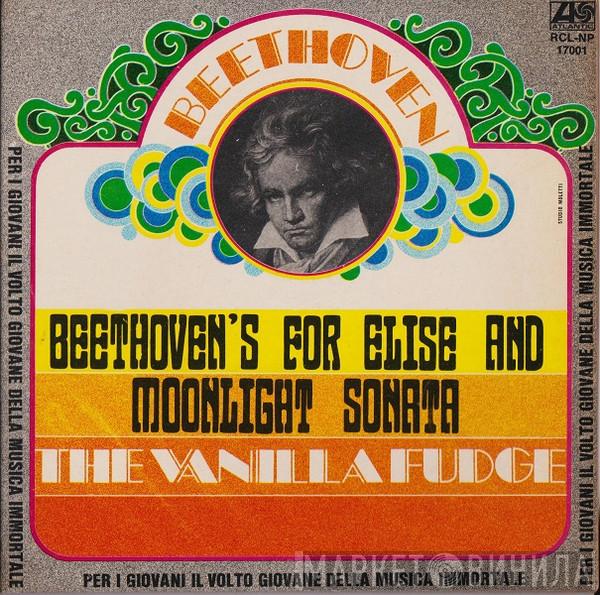 - Ludwig van Beethoven  Vanilla Fudge  - Beethoven's For Elise And Moonlight Sonata