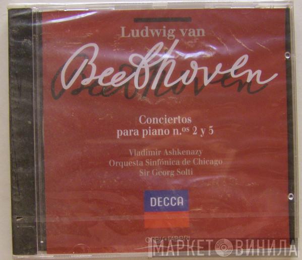 , Ludwig van Beethoven , Vladimir Ashkenazy , Georg Solti  The Chicago Symphony Orchestra  - Conciertos Para Piano N. Os 2 Y 5