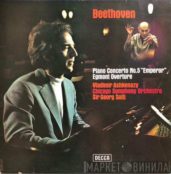 - Ludwig van Beethoven , Vladimir Ashkenazy , The Chicago Symphony Orchestra  Georg Solti  - Piano Concerto No.5 & Egmont