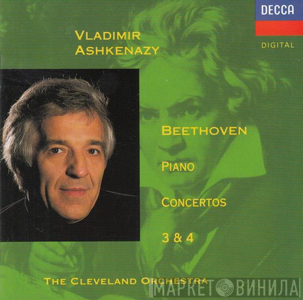 Ludwig van Beethoven, Vladimir Ashkenazy, The Cleveland Orchestra - Piano Concertos 3 & 4
