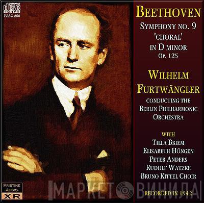 , Ludwig van Beethoven , Wilhelm Furtwängler , Berliner Philharmoniker , Tilla Briem , Elisabeth Höngen , Peter Anders  , Rudolf Watzke  Bruno Kittelscher Chor  - Symphony No. 9 'Choral' In D Minor, Op. 125
