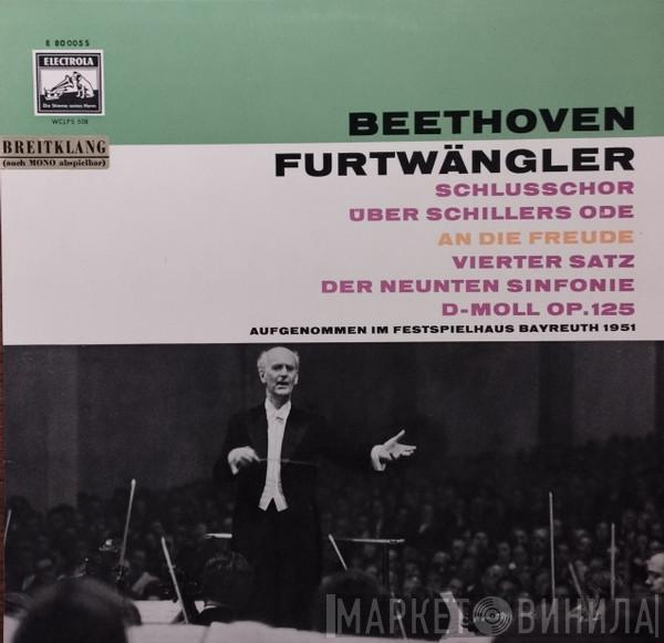 , Ludwig van Beethoven  Wilhelm Furtwängler  - Schlusschor Über Schillers Ode An Die Freude – Vierter Satz Der Neunten Sinfonie D-Moll Op. 125