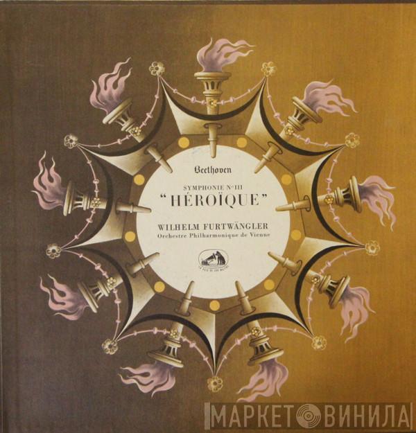 , Ludwig van Beethoven , Wilhelm Furtwängler  Wiener Philharmoniker  - Symphony No. III Héroique