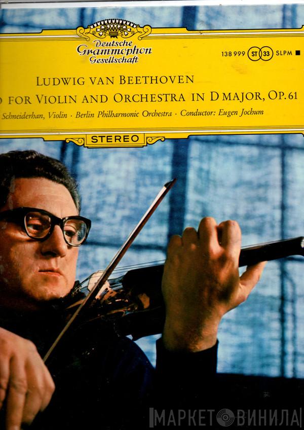 Ludwig van Beethoven, Wolfgang Schneiderhan, Berliner Philharmoniker, Eugen Jochum - Konzert Für Violine Und Orchester D-dur Op. 61