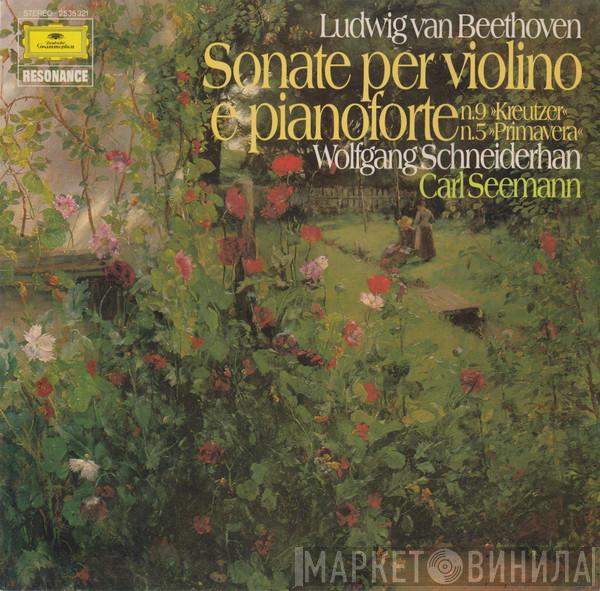 , Ludwig van Beethoven , Wolfgang Schneiderhan  Carl Seemann  - Sonate Per Violino E Pianoforte N.9 »Kreutzer« N.5 »Primavera«