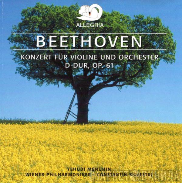 , Ludwig van Beethoven , Yehudi Menuhin , Wiener Philharmoniker  Constantin Silvestri  - Violinkonzert D-dur Op. 61