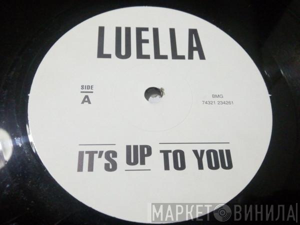 Luella - It's Up To You