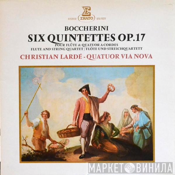 , Luigi Boccherini , Christian Lardé  Quatuor Via Nova  - Six Quintets For Flute And String Quartet, Op. 17