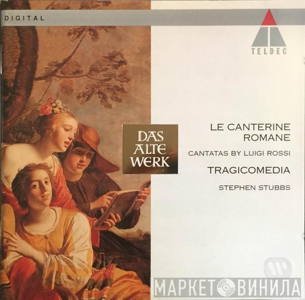 Luigi Rossi, Tragicomedia, Stephen Stubbs - Le Canterine Romane