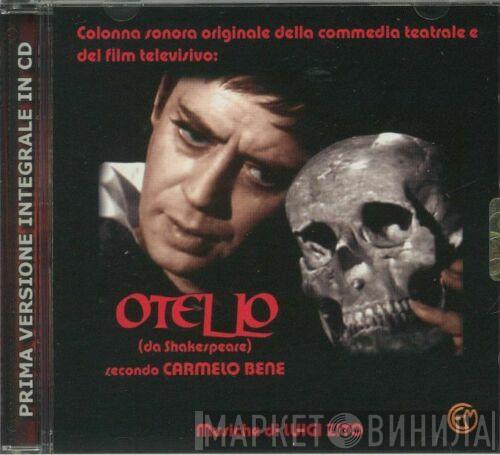 Luigi Zito - Otello Secondo Carmelo Bene (Colonna Sonora Originale Della Commedia Teatrale E Del Film Televisivo)