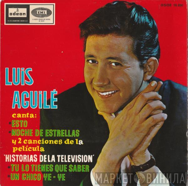  Luis Aguile  - Un Chico Yeye / Noche de Estrellas