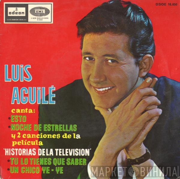  Luis Aguile  - Un Chico Yeye / Noche de Estrellas