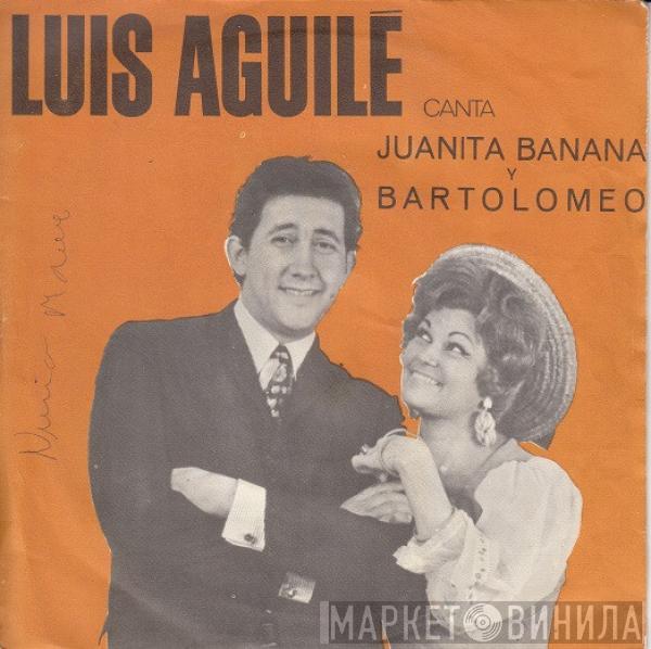Luis Aguile - Juanita Banana / Bartolomeo