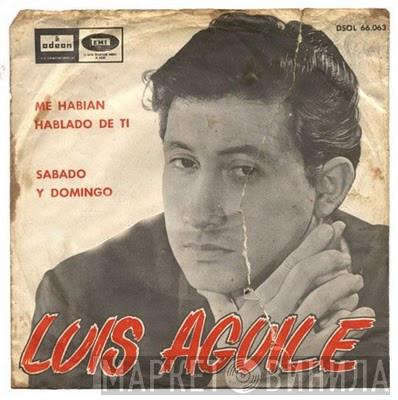 Luis Aguile - Me Habian Hablado De Ti / Sabado Y Domingo