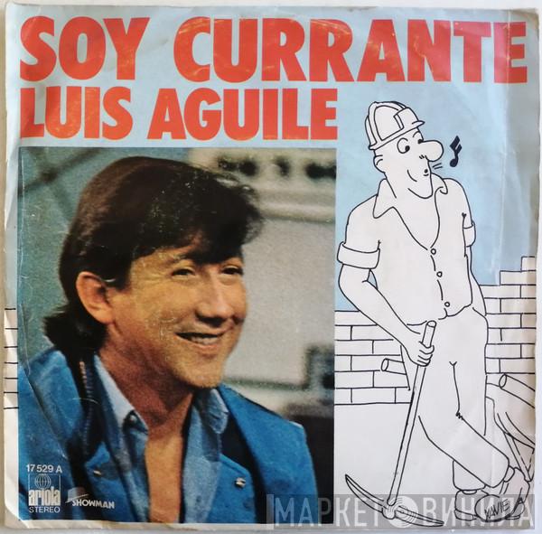 Luis Aguile - Soy Currante