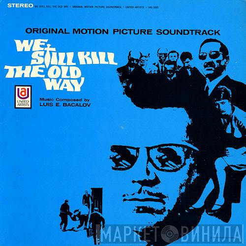  Luis Bacalov  - We Still Kill The Old Way (Original Motion Picture Soundtrack)