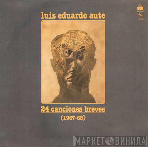  Luis Eduardo Aute  - 24 Canciones Breves (1967-68)