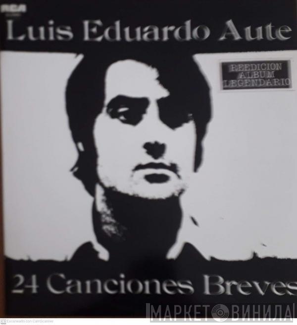 Luis Eduardo Aute - 24 Canciones Breves (Reedición Album Legendario))