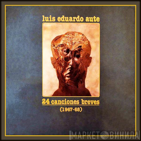  Luis Eduardo Aute  - 24 Canciones Breves