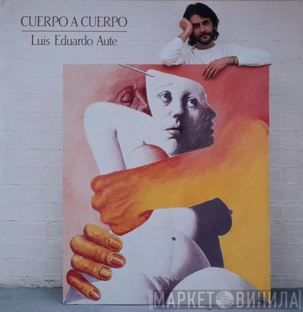  Luis Eduardo Aute  - Cuerpo A Cuerpo