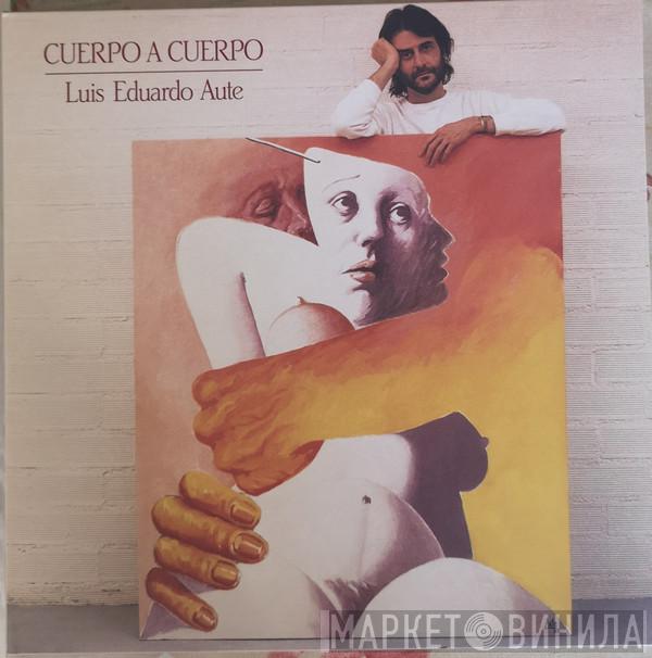 Luis Eduardo Aute  - Cuerpo A Cuerpo