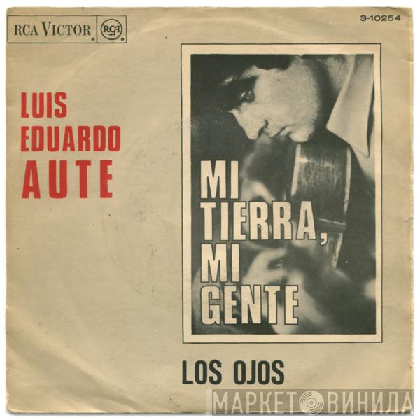 Luis Eduardo Aute - Mi Tierra, Mi Gente / Los Ojos