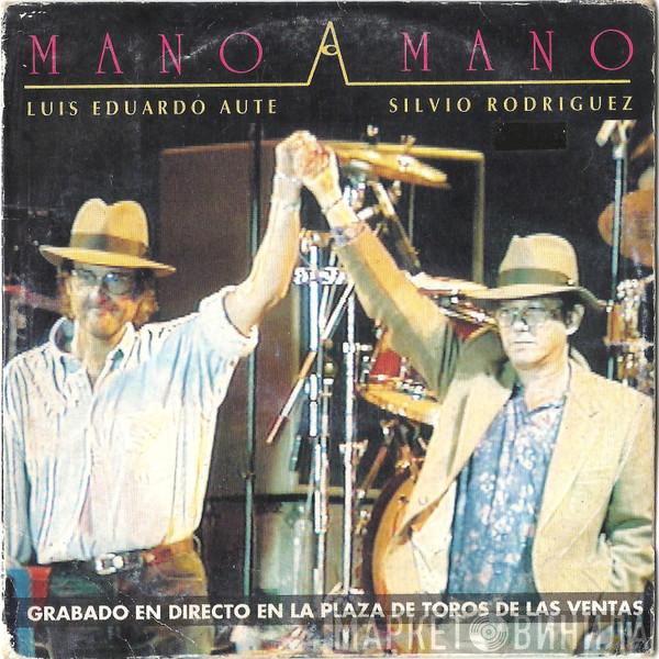 - Luis Eduardo Aute  Silvio Rodríguez  - Mano A Mano