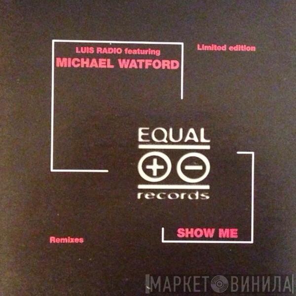 Luis Radio, Michael Watford - Show Me