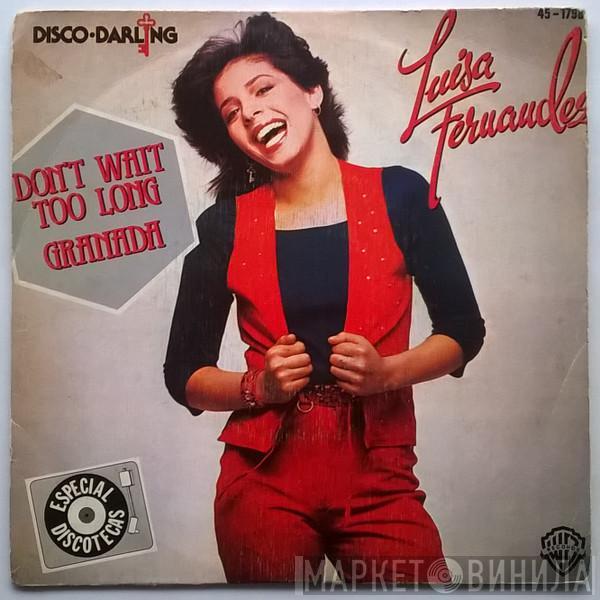 Luisa Fernandez - Don't Wait Too Long / Granada