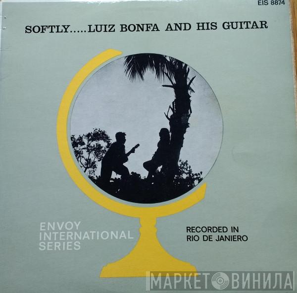 Luiz Bonfá - Softly.....Luiz Bonfa And His Guitar