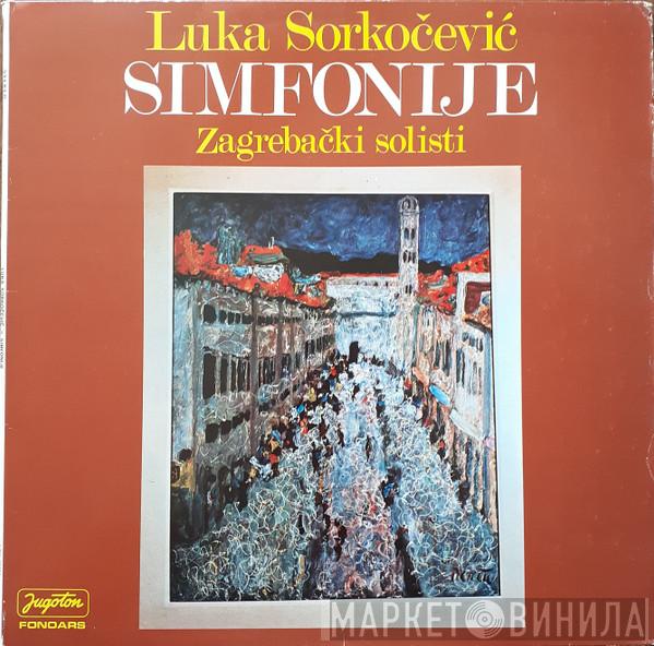 - Luka Sorkočević  Zagrebački Solisti  - Simfonije