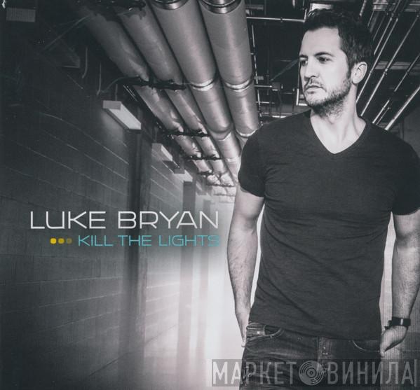 Luke Bryan - Kill The Lights