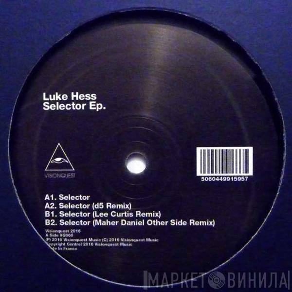 Luke Hess - Selector Ep.