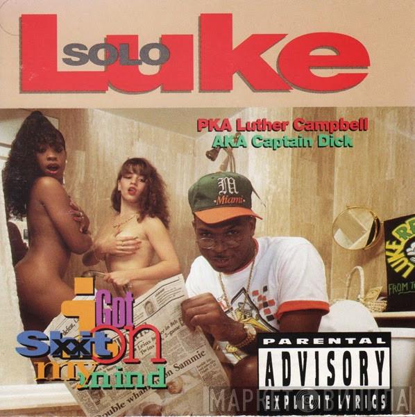  Luke  - I Got Shit On My Mind