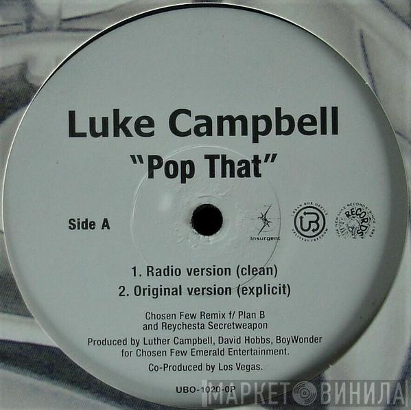  Luke  - Pop That