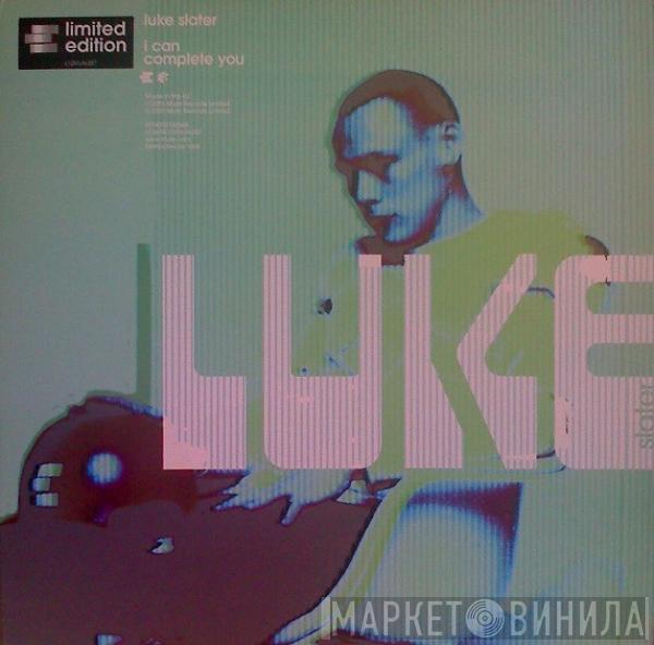 Luke Slater - I Can Complete You